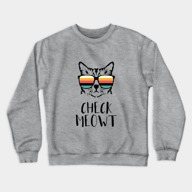 Check Meowt Crewneck Sweatshirt by NotoriousMedia